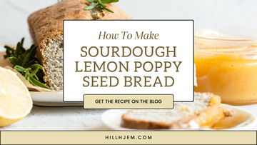 How To Make Sourdough Lemon Poppy Seed Bread