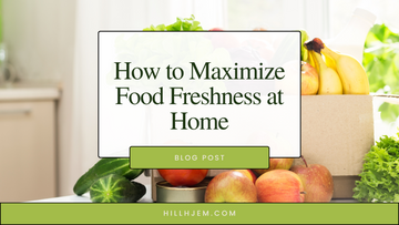 How to Maximize Food Freshness at Home