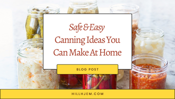 Safe & Easy Canning Ideas You Can Make At Home