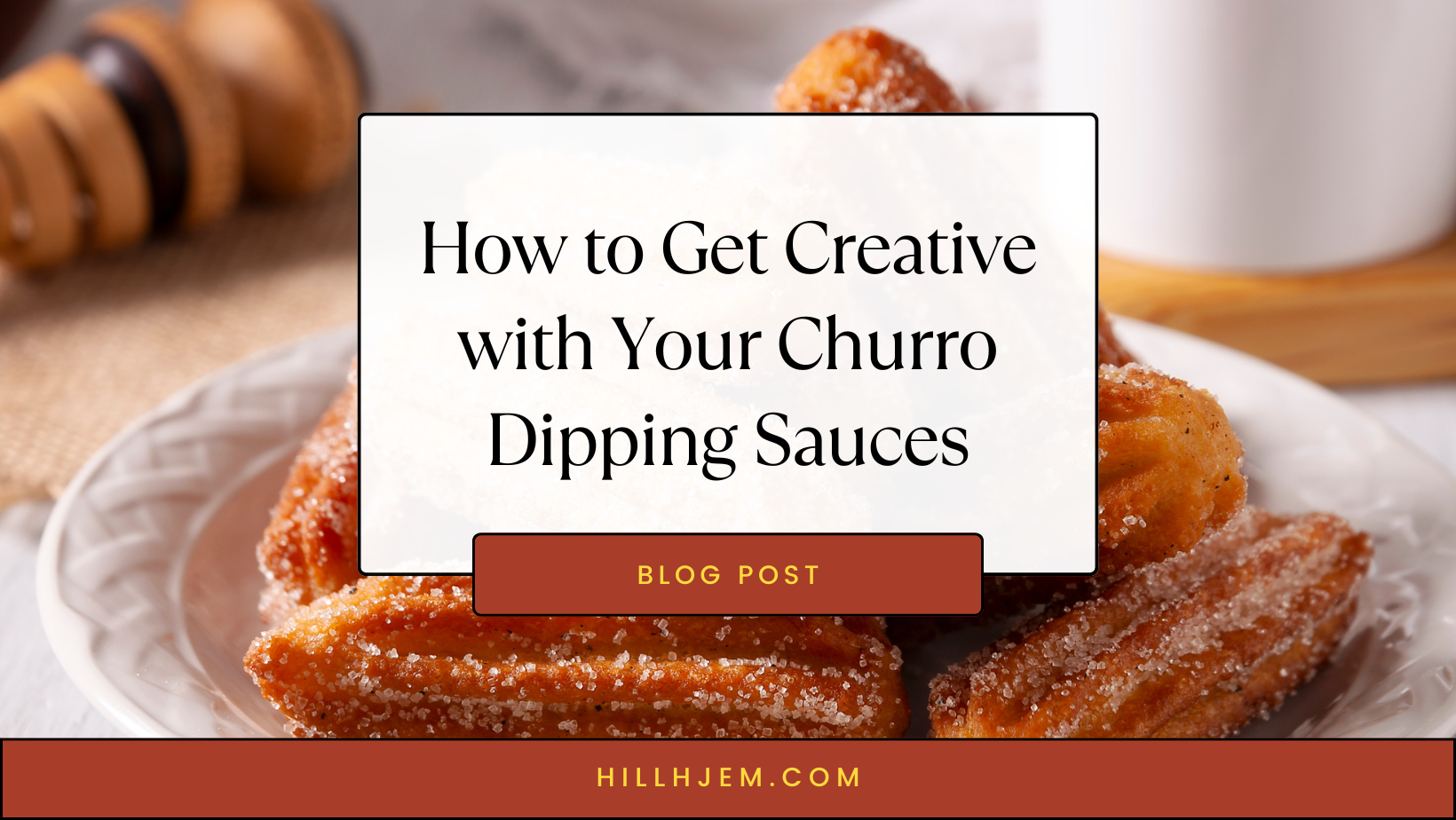 How to Get Creative with Your Churro Dipping Sauces